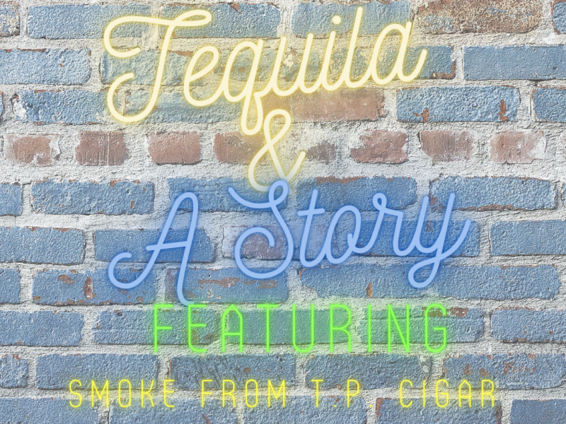 Tequila & A Story- IG Live With Smoke From T.P. Cigar Lounge