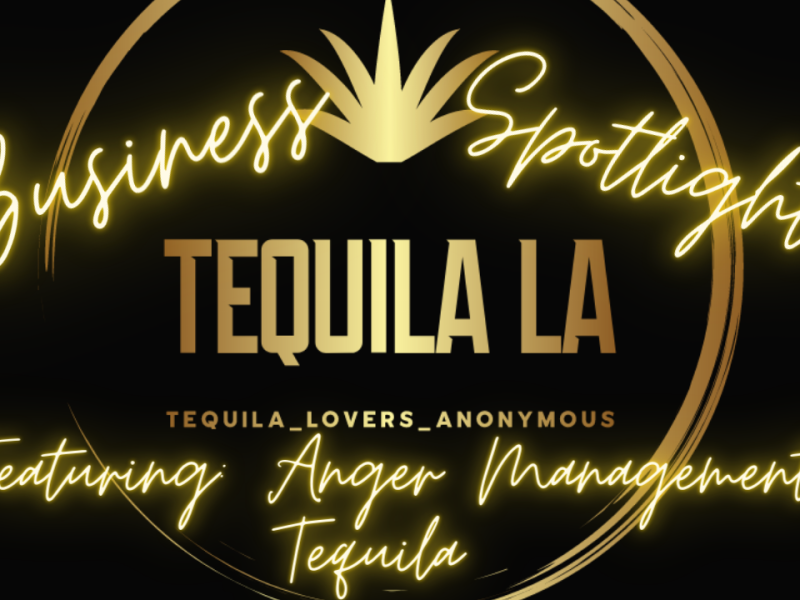 TLA Business Spotlight- Anger Management Tequila
