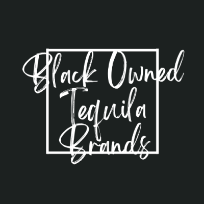 Black Owned Tequila Brands