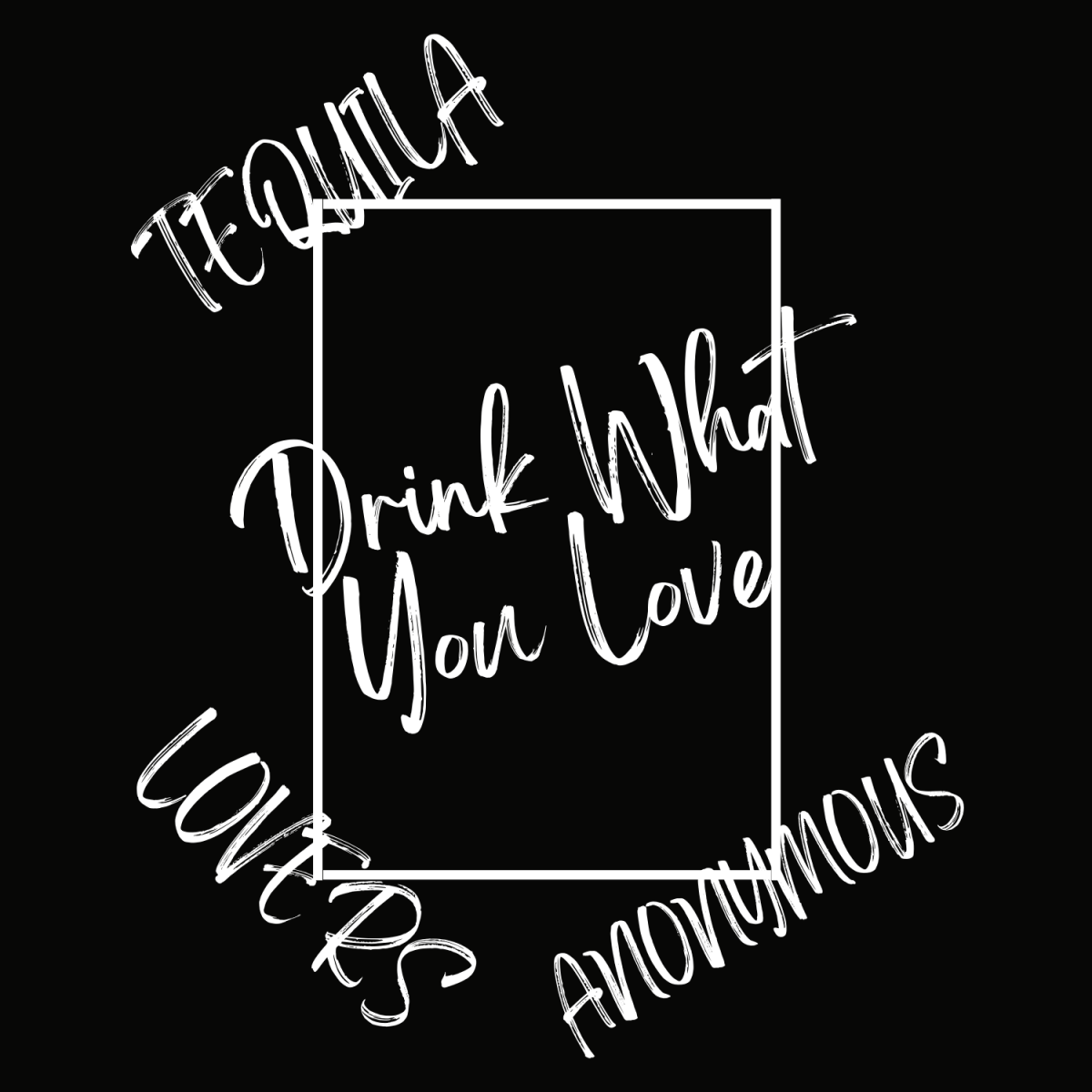 Drink What You Love Apparel Design