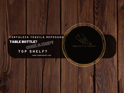 Table Bottle Tuesday- Fortaleza Tequila Reposado Expression Binny’s Beverage Depot Store Pick Ranking