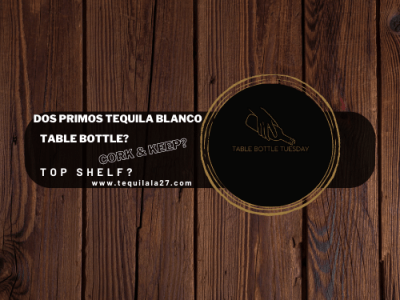 Dos Primos Tequila Blanco Expression Ranking