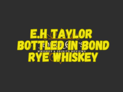 Tequila Guy’s Whiskey Review- E.H. Taylor Bottled In Bond Rye Whiskey Video Review & Ranking