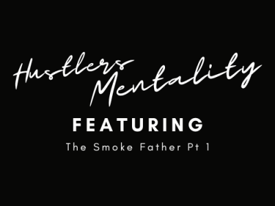 Hustler’s Mentality- Interview With Smoke Pt 1